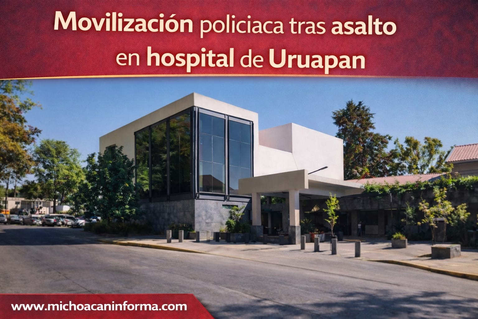 asalto-hospital-civil-uruapan-operativo
