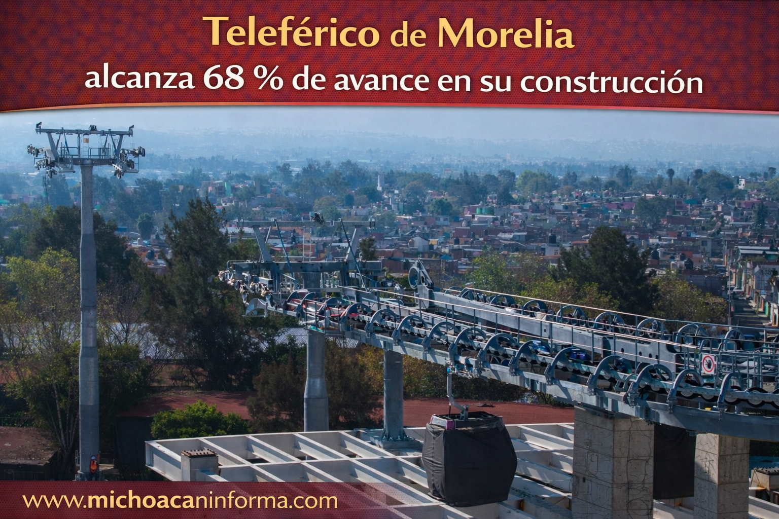 teleferico-morelia-avance-68-por-ciento