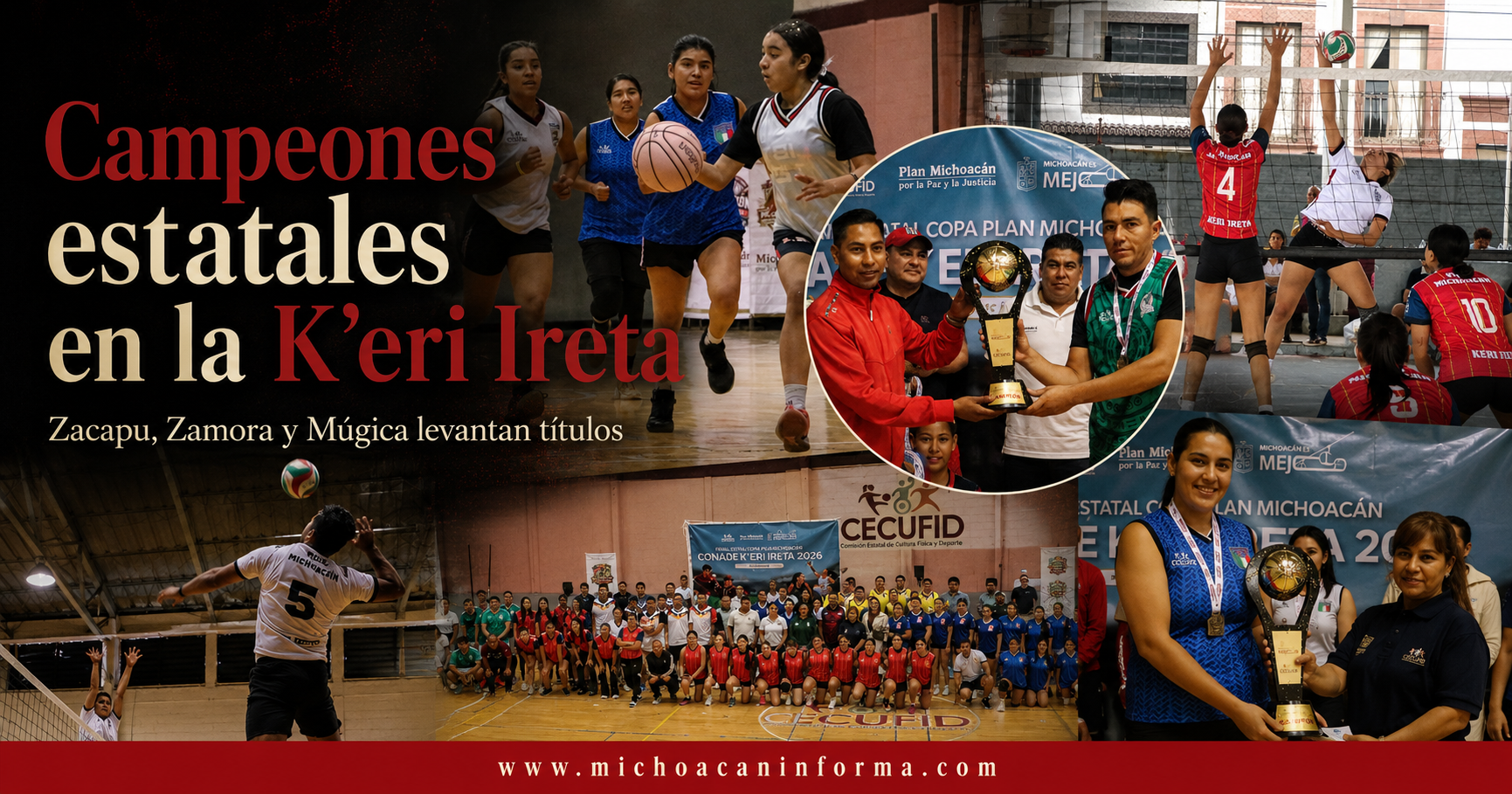 Equipos de Zacapu, Zamora y Múgica ganan títulos estatales en la Copa K’eri Ireta de básquetbol y voleibol.