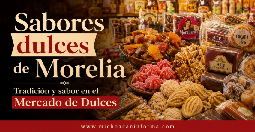 Mercado de Dulces de Morelia ofrece sabores tradicionales para vacaciones de verano