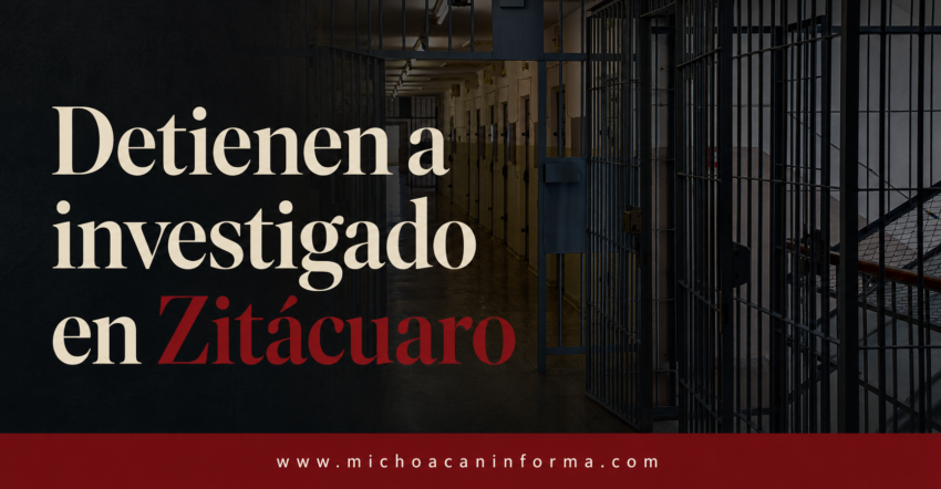 Detienen en Zitácuaro a hombre investigado por delitos contra sus hijas