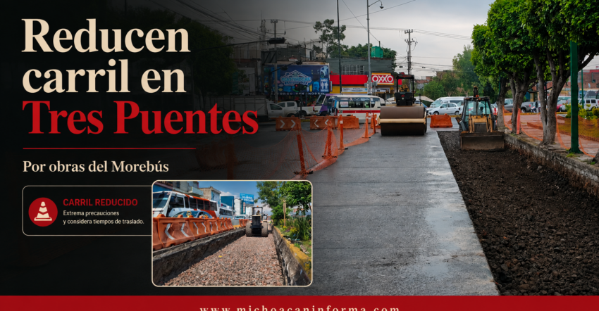 Reducen carril en Tres Puentes por obras del Morebús en Morelia