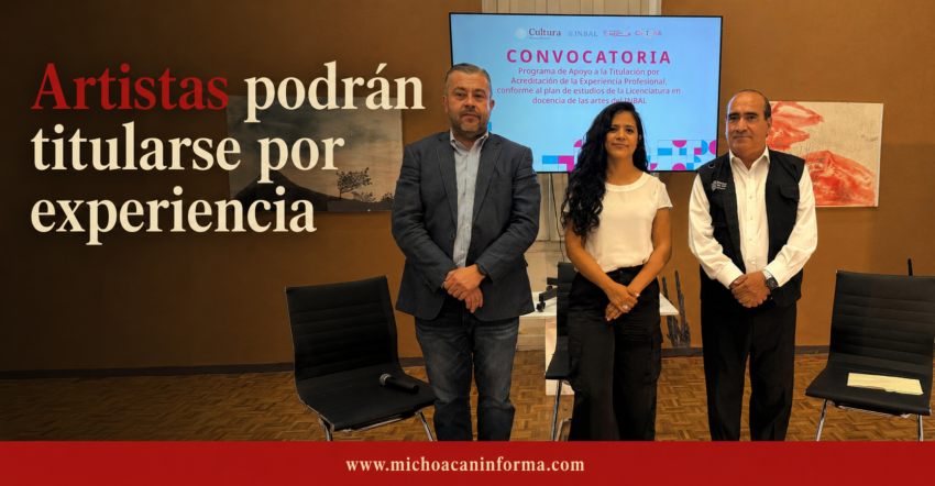 Artistas de Michoacán podrán obtener licenciatura en Docencia de las Artes con apoyo del INBAL