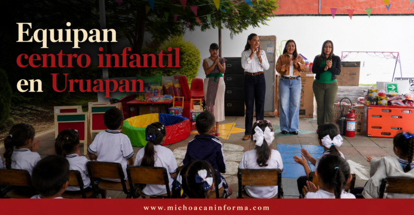 DIF Michoacán equipa Centro de Atención Infantil en Uruapan