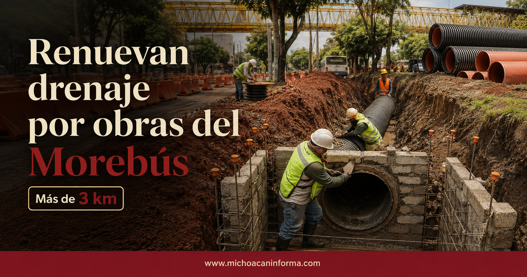 Obras del Morebús en Morelia modernizan más de 3 kilómetros de drenaje pluvial en avenida Madero Poniente y avenida Cointzio.