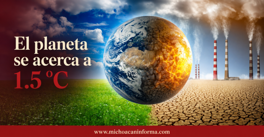 ONU advierte que el mundo rebasará pronto los 1.5 °C