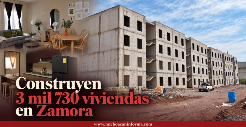 Construyen 3mil 730 viviendas para familias en Zamora